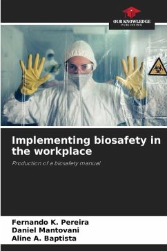 Implementing biosafety in the workplace - K. Pereira, Fernando;Mantovani, Daniel;A. Baptista, Aline