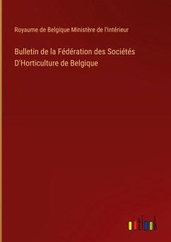 Bulletin de la Fédération des Sociétés D'Horticulture de Belgique