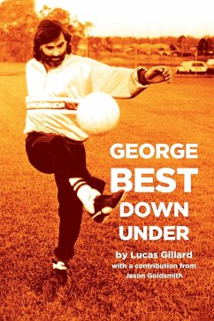 George Best Down Under - Gillard, Lucas