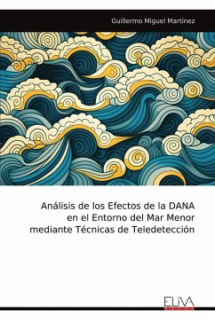 Análisis de los Efectos de la DANA en el Entorno del Mar Menor mediante Técnicas de Teledetección - Miguel Martínez, Guillermo