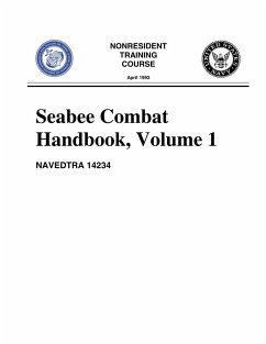 Seabee Combat Handbook, Volume 1 (NAVEDTRA 14234) - U. S. Navy