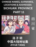 Sichuan Province (Part 11)- Mandarin Chinese Names, Surnames, Locations & Addresses, Learn Simple Chinese Characters, Words, Sentences with Simplified Characters, English and Pinyin Sichuan Province (Part 11)- Mandarin Chinese Names, Surnames, Locations & Addresses, Learn Simple Chinese Characters, Words, Sentences with Simplified Characters, English and Pinyin
