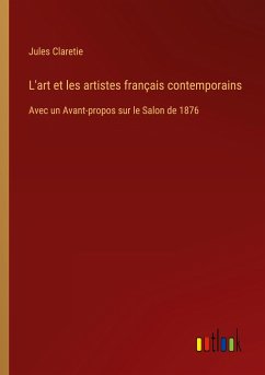 L'art et les artistes français contemporains - Claretie, Jules