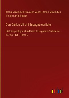 Don Carlos VII et l'Espagne carliste