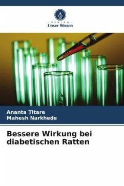 Bessere Wirkung bei diabetischen Ratten - Titare, Ananta;Narkhede, Mahesh