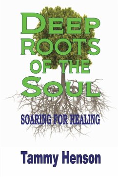 Deep Roots of the Soul - Henson, Tammy