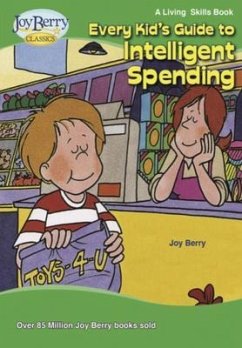 Every Kid's Guide to Intelligent Spending (eBook, ePUB) - Berry, Joy