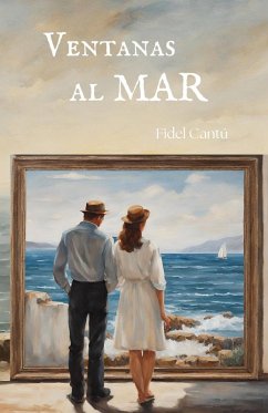 Ventanas al mar (eBook, ePUB) - Cantú, Fidel