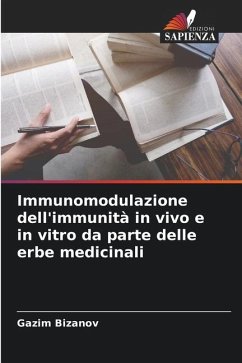 Immunomodulazione dell'immunità in vivo e in vitro da parte delle erbe medicinali - Bizanov, Gazim