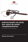 Judiciarisation du droit aux soins de santé complémentaires