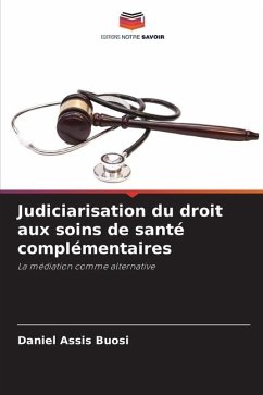 Judiciarisation du droit aux soins de santé complémentaires - Assis Buosi, Daniel