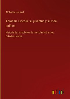 Abraham Lincoln, su juventud y su vida política