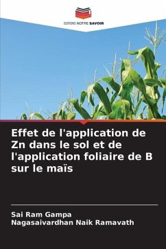 Effet de l'application de Zn dans le sol et de l'application foliaire de B sur le maïs - Gampa, Sai Ram;Ramavath, Nagasaivardhan Naik