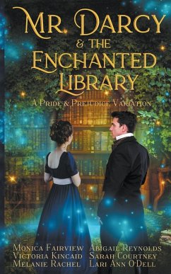 Mr. Darcy and the Enchanted Library - Fairview, Monica; Kincaid, Victoria; Reynolds, Abigail