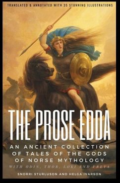 THE PROSE EDDA (Translated & Annotated with 35 Stunning Illustrations) - Sturluson, Snorri; Ivarson, Helga