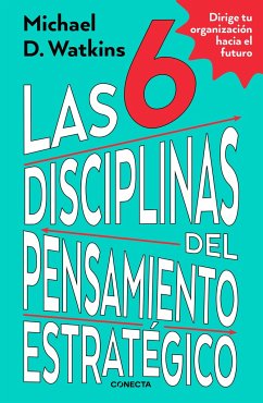 Las 6 Disciplinas del Pensamiento Estratégico / The Six Disciplines of Strategic Thinking - Watkins, Michael