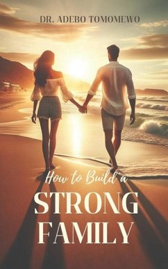 How To Build A Strong Family - Tomomewo, Adebo