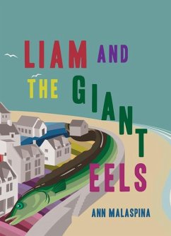 Liam and the Giant Eels - Malaspina, Ann