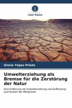 Umwelterziehung als Bremse für die Zerstörung der Natur - Yépez Prieto, Gloria