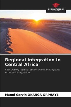 Regional integration in Central Africa - OKANGA ORPHAYE, Manni Garvin