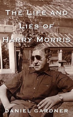 The Life And Lies Of Harry Morris - Gardner, Daniel