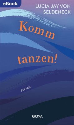 Komm tanzen (eBook, ePUB) - Seldeneck, Lucia Jay von