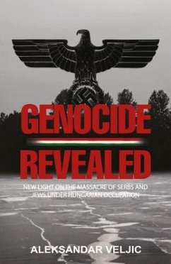 Genocide Revealed (eBook, ePUB) - Veljic, Aleksandar
