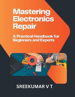 Mastering Electronics Repair - Sreekumar, V T