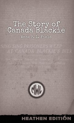 The Story of Canada Blackie (Heathen Edition) - Field, Anne P. L.