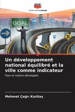 Un développement national équilibré et la ville comme indicateur - Kiziltas, Mehmet Çagri