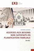 ASSOCIES AUX BESOINS NON SATISFAITS EN PLANIFICATION FAMILIALE