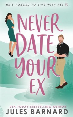 Never Date Your Ex - Barnard, Jules