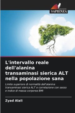 L'intervallo reale dell'alanina transaminasi sierica ALT nella popolazione sana - Alali, Zyad