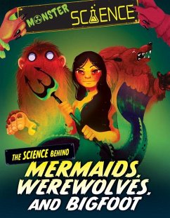 The Science Behind Mermaids, Werewolves, and Bigfoot - Lin, Joy