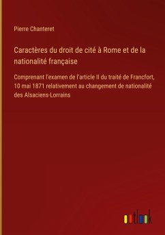 Caractères du droit de cité à Rome et de la nationalité française - Chanteret, Pierre