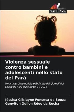 Violenza sessuale contro bambini e adolescenti nello stato del Pará - Glislayne Fonseca de Souza, Jéssica;Odilon Rêgo da Rocha, Genylton