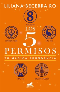 Los 5 Permisos: Tu Mágica Abundancia / The 5 Consents. Your Magical Abundance - Becerra Ro, Liliana