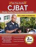CJBAT Study Guide Florida 2024 and 2025 CJBAT Study Guide Florida 2024 and 2025