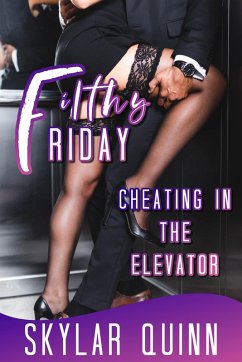 Cover Cheating in the Elevator (Filthy Friday) (eBook, ePUB)