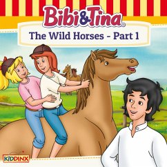 Bibi and Tina, The Wild Horses - Part 1 (MP3-Download) - Tiehm, Ulf