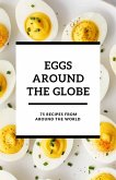 Eggs Around the Globe: 75 Recipes from Around the World (eBook, ePUB)