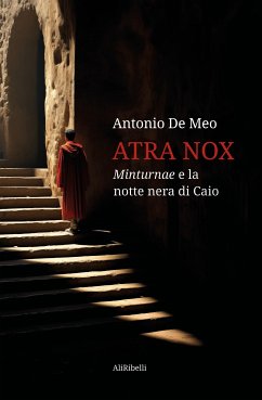 Atra Nox: Minturnae e la notte nera di Caio (eBook, ePUB) - De Meo, Antonio