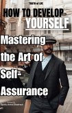Mastering the Art of Self-Assurance-confidence (eBook, ePUB)