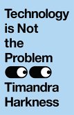 Technology is Not the Problem (eBook, ePUB)