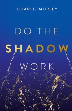 Do the Shadow Work (eBook, ePUB) - Morley, Charlie