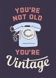 You're Not Old, You're Vintage (eBook,... - Bild 1