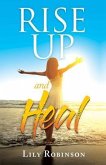 Rise Up and Heal (eBook, ePUB)