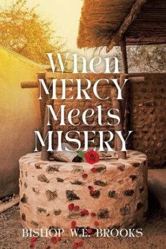 When Mercy Meets Misery (eBook, ePUB) - Brooks, Bishop W. E.