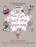 You Can't Bully Me Anymore (eBook, ePUB)