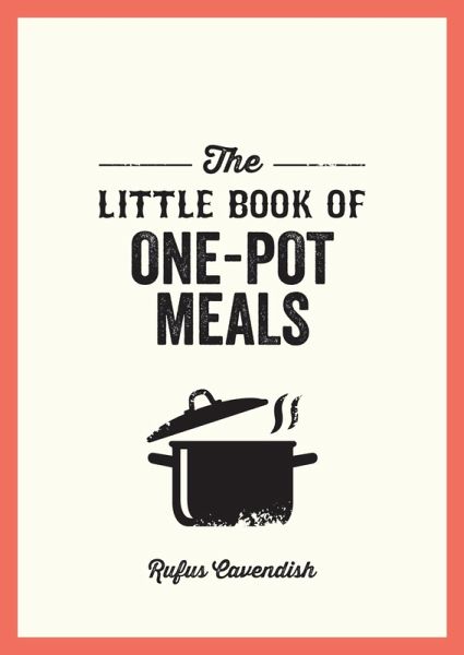 The Little Book of One-Pot Meals (eBook, ePUB) The Little Book of One-Pot Meals (eBook, ePUB)